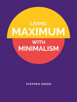 Living Maximum With Minimalism: Simplify Your Life, Declutter Your Home, and Attract More Joy