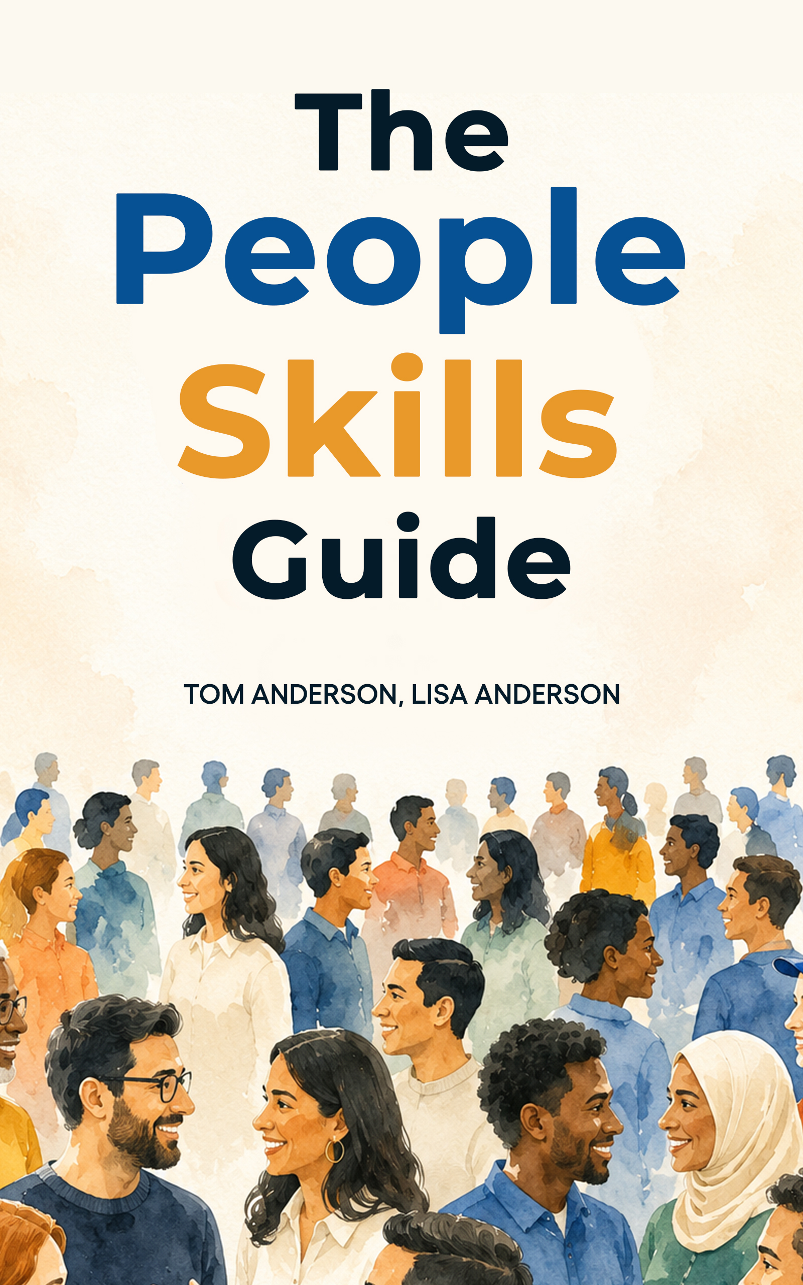 The People Skills Guide: Strategies to quickly improve your charisma, confidence, likability and communication expertise.